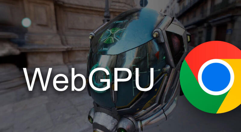 Chrome 113 наконец-то обеспечивает поддержку WebGPU, обеспечивая высокопроизводительную 3D-графику в Интернете